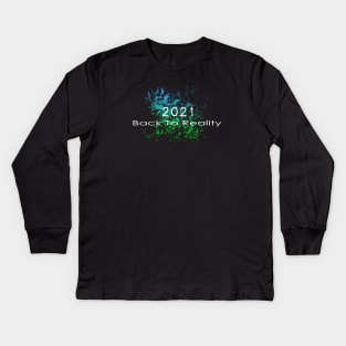 09 - 2021 Back To Reality Kids Long Sleeve T-Shirt